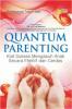 Quantum Parenting: Kiat Sukses Mengasuh Anak Secara Efektif dan Cerdas